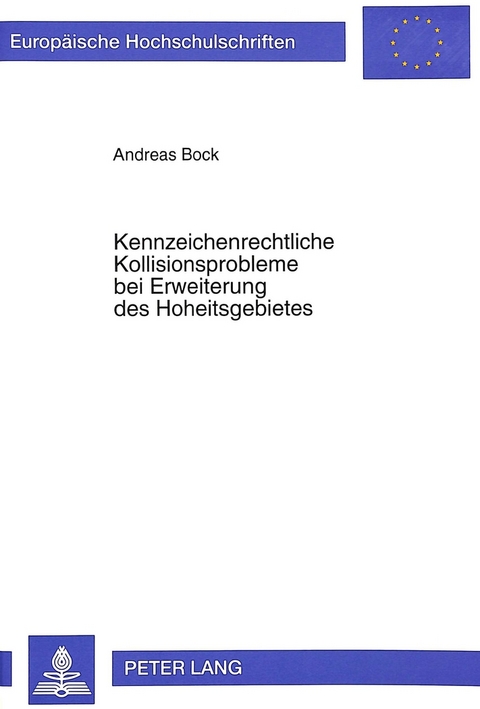 Kennzeichenrechtliche Kollisionsprobleme bei Erweiterung des Hoheitsgebietes - Andreas Bock