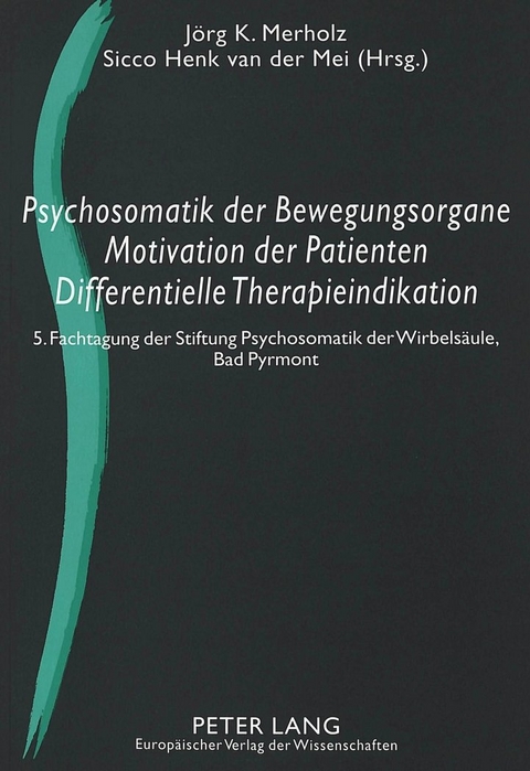 Psychosomatik der Bewegungsorgane - Motivation der Patienten - Differentielle Therapieindikation - 