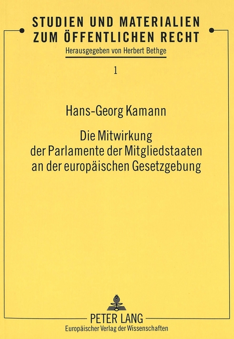 Die Mitwirkung der Parlamente der Mitgliedstaaten an der europäischen Gesetzgebung - Hans-Georg Kamann