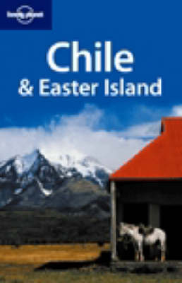 Chile and Easter Island - Charlotte Beech, Jolyon Attwooll, Jean-Bernard Carillet, Thomas Kohnstamm