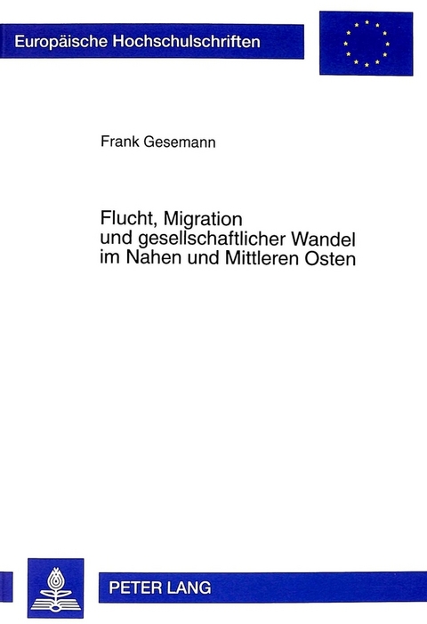 Flucht, Migration und gesellschaftlicher Wandel im Nahen und Mittleren Osten - Frank Gesemann