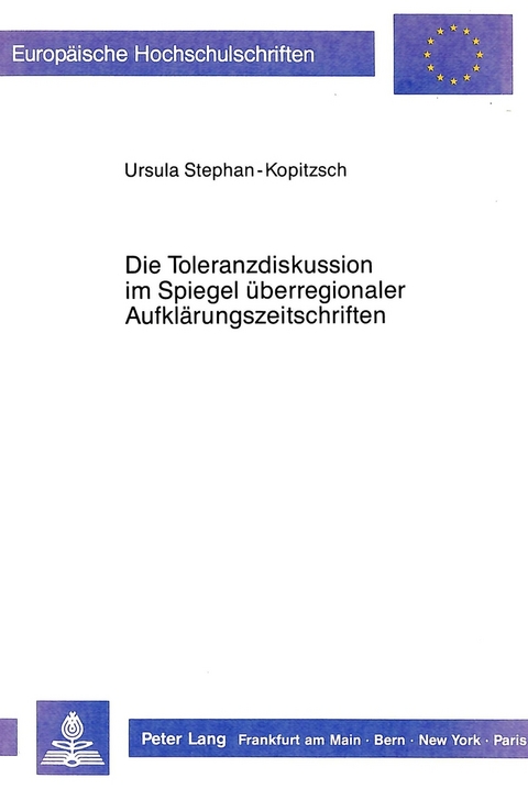 Die Toleranzdiskussion im Spiegel überregionaler Aufklärungszeitschriften - Ursula Stephan-Kopitzsch