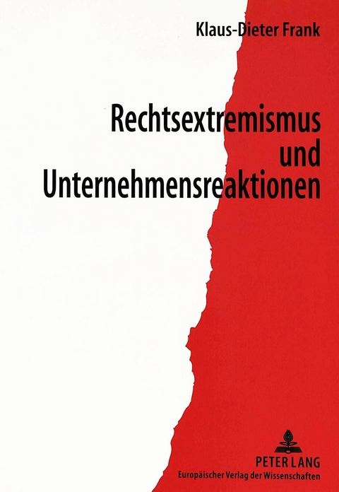 Rechtsextremismus und Unternehmensreaktionen - Klaus-Dieter Frank