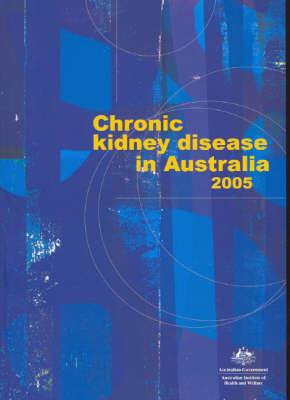 Chronic Kidney Disease in Australia 2005