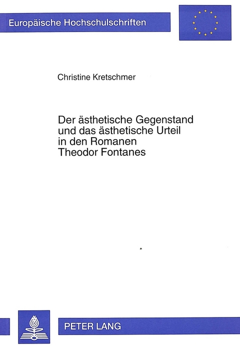 Der ästhetische Gegenstand und das ästhetische Urteil in den Romanen Theodor Fontanes - Christine Kretschmer