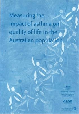 Measuring the Impact of Asthma on Quality of Life in the Australian Population