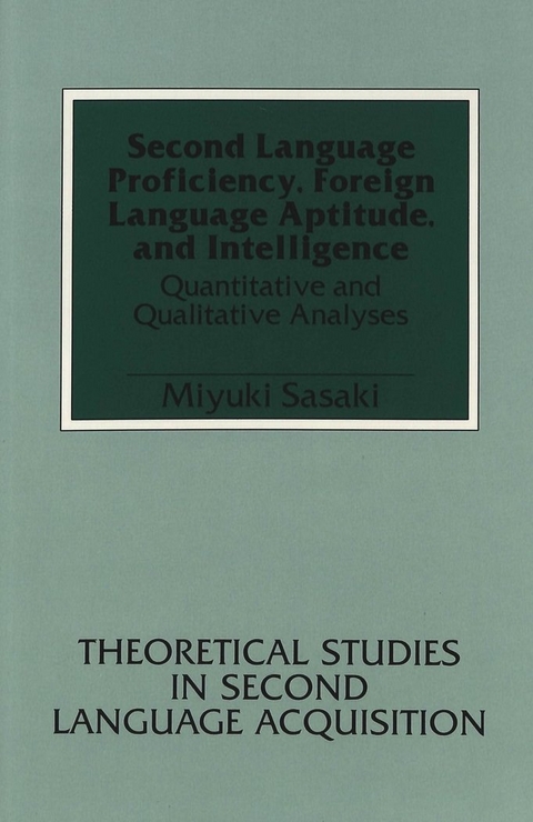 Second Language Proficiency, Foreign Language Aptitude, and Intelligence - Miyuki Sasaki