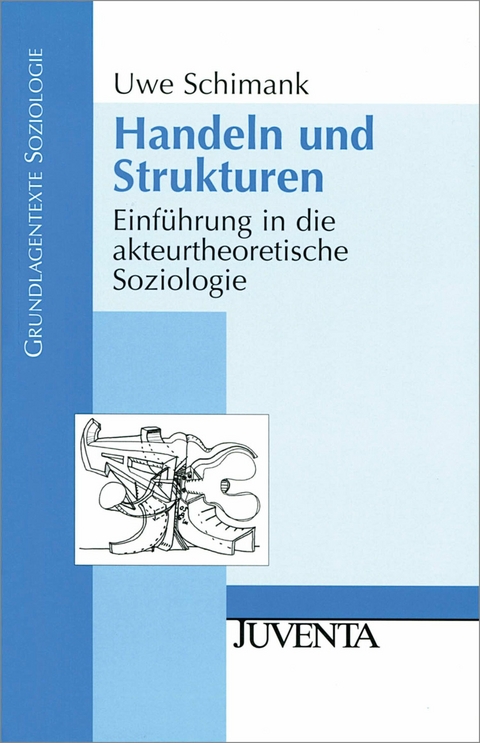 Handeln und Strukturen -  Uwe Schimank