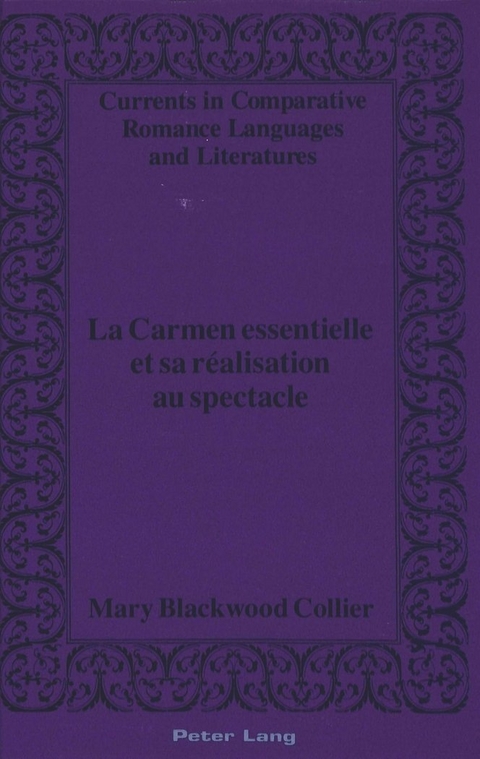 La Carmen Essentielle et Sa Realisation au Spectacle - Mary Blackwood Collier