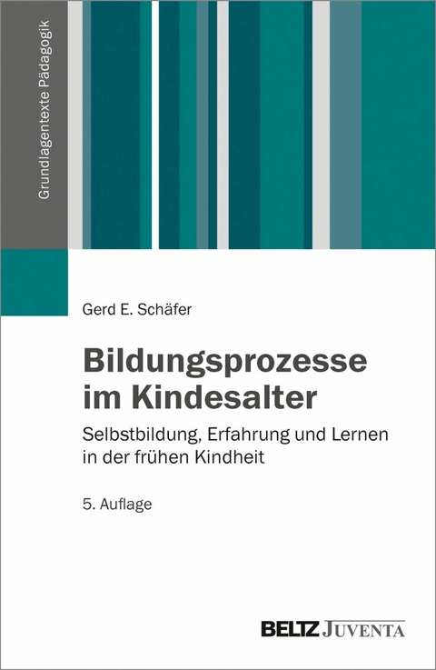 Bildungsprozesse im Kindesalter -  Gerd E. Schäfer