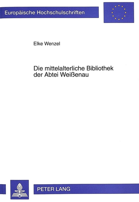 Die mittelalterliche Bibliothek der Abtei Weißenau - Elke Wenzel