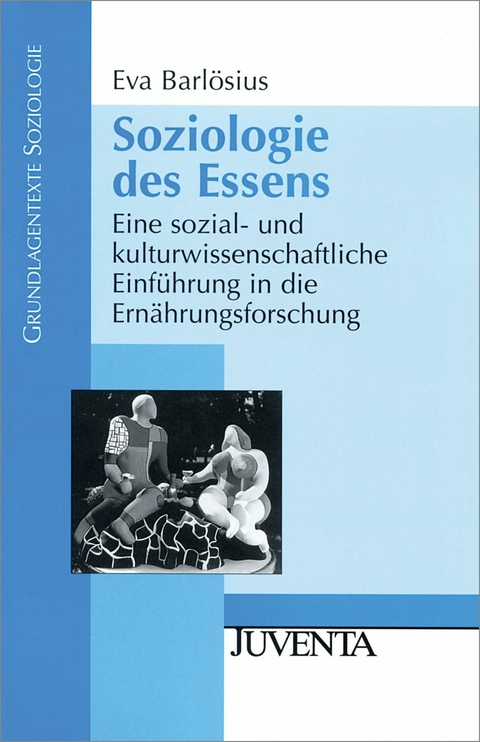 Soziologie des Essens -  Eva Barlösius