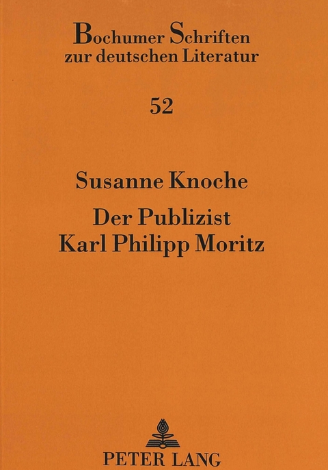 Der Publizist Karl Philipp Moritz - Susanne Knoche