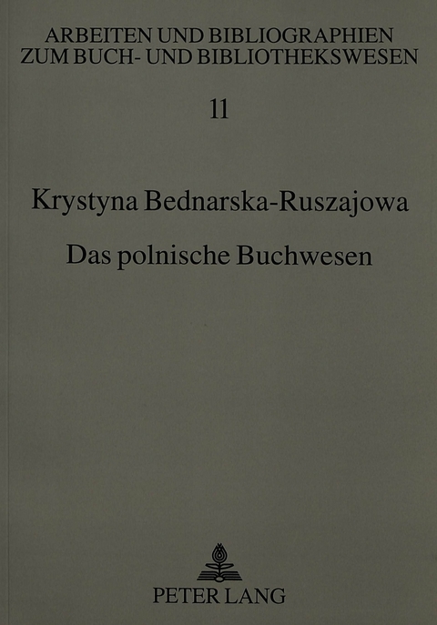 Das polnische Buchwesen - Krystyna Bednarska-Ruszajowa