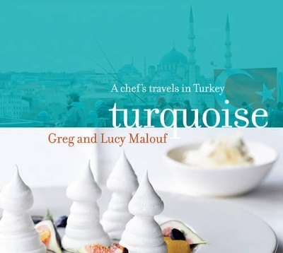 Turquoise - Greg Malouf, Lucy Malouf