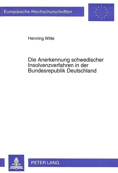 Die Anerkennung schwedischer Insolvenzverfahren in der Bundesrepublik Deutschland - Henning Witte