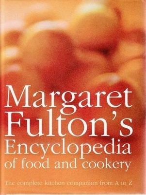 Encyclopedia of Food and Cookery - Margaret Fulton