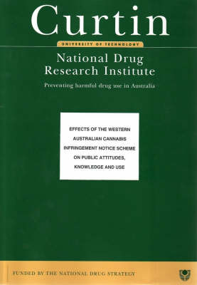 Effects of the Western Australian Cannabis Infringement Notice Scheme on Public Attitudes, Knowledge and Use - James Fetherston, Simon Lenton