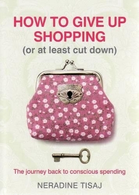 How To Give Up Shopping - Neradine Tisaj