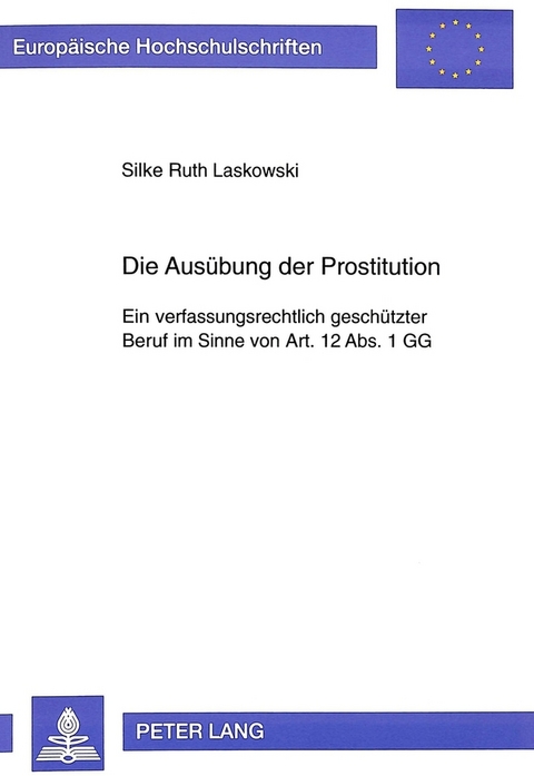 Die Ausübung der Prostitution - Silke Ruth Laskowski