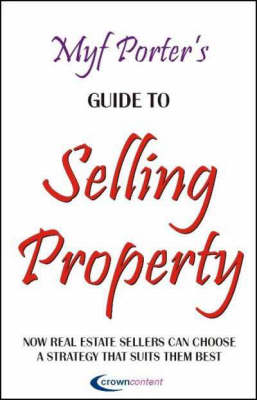 Myf Porter's Guide to Selling Property - Myf Porter