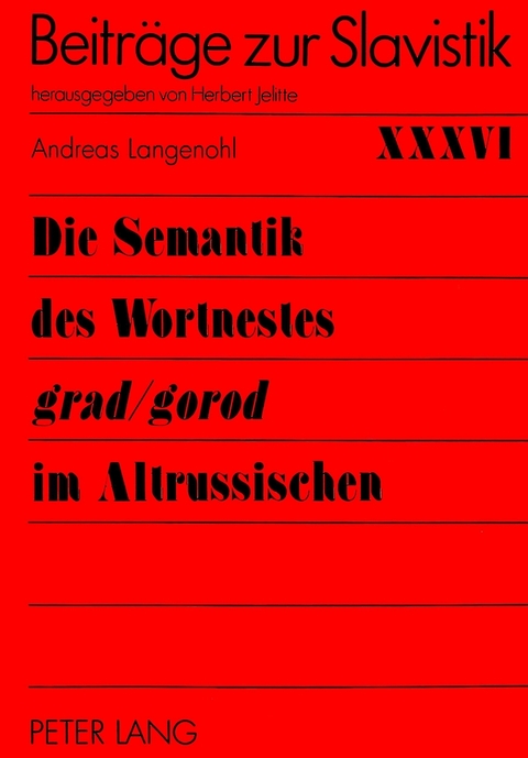 Die Semantik des Wortnestes «grad/gorod» im Altrussischen - Andreas Langenohl