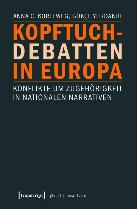 Kopftuchdebatten in Europa - Anna C. Korteweg, Gökçe Yurdakul