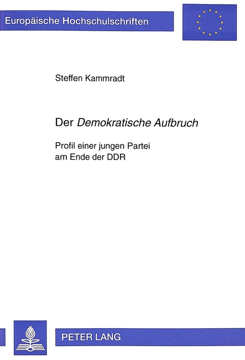 Der «Demokratische Aufbruch» - Steffen Kammradt