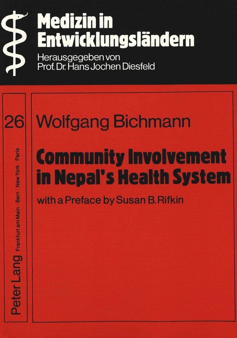 Community Involvement in Nepal's Health System- With a Preface by Susan B. Rifkin- - Wolfgang Bichmann