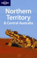 Northern Territory and Central Australia - Paul Harding, Lindsay Brown