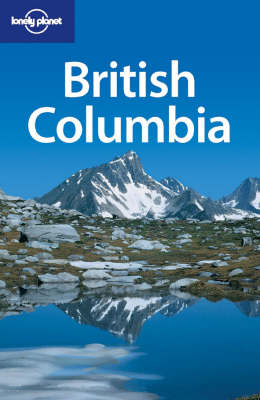 British Columbia - Graham Neale, Ryan Ver Berkmoes