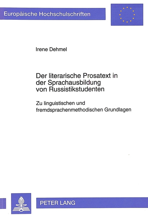 Der literarische Prosatext in der Sprachausbildung von Russistikstudenten - Irene Dehmel