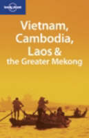 Vietnam, Cambodia, Laos and the Greater Mekong - Nick Ray