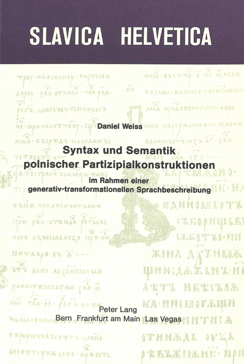 Syntax und Semantik polnischer Partizipalkonstruktionen im Rahmen einer generativ-transformationellen Sprachbeschreibung - Daniel Weiss