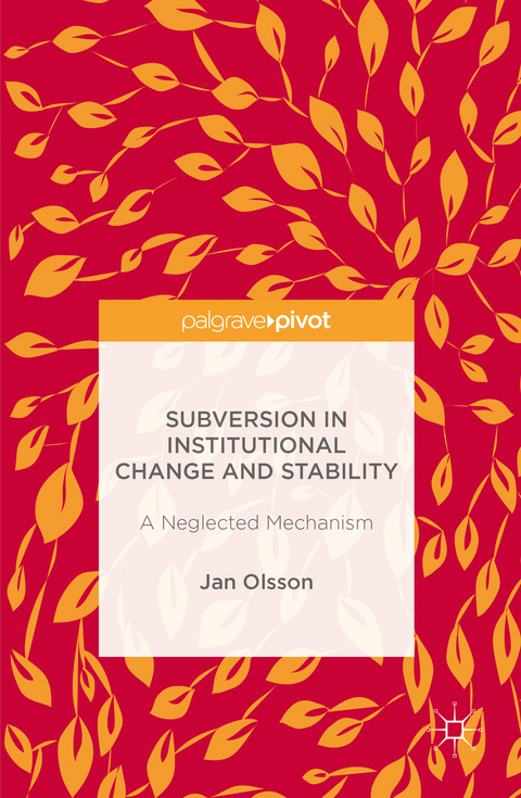 Subversion in Institutional Change and Stability - Jan Olsson