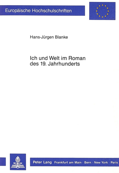 Ich und Welt im Roman des 19. Jahrhunderts - Hans-Jürgen Blanke