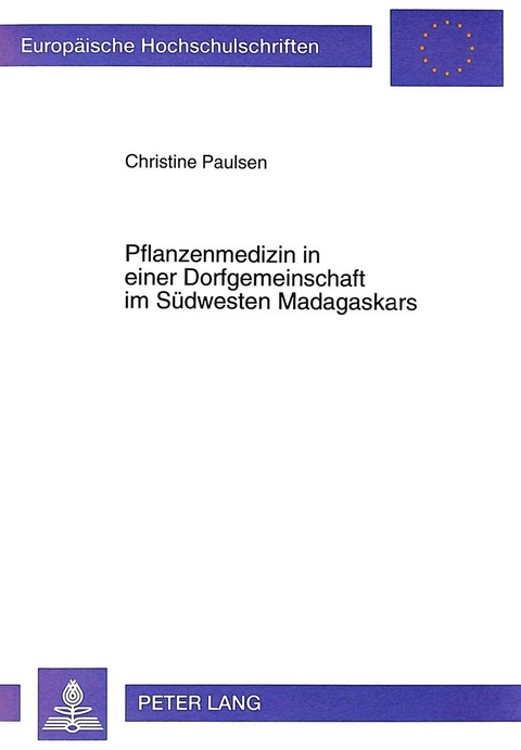 Pflanzenmedizin in einer Dorfgemeinschaft im Südwesten Madagaskars - Christine Paulsen