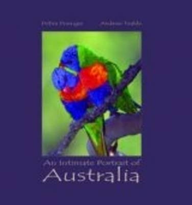 An Intimate Portrait of Australia - Andrew Teakle, Debra Doenges