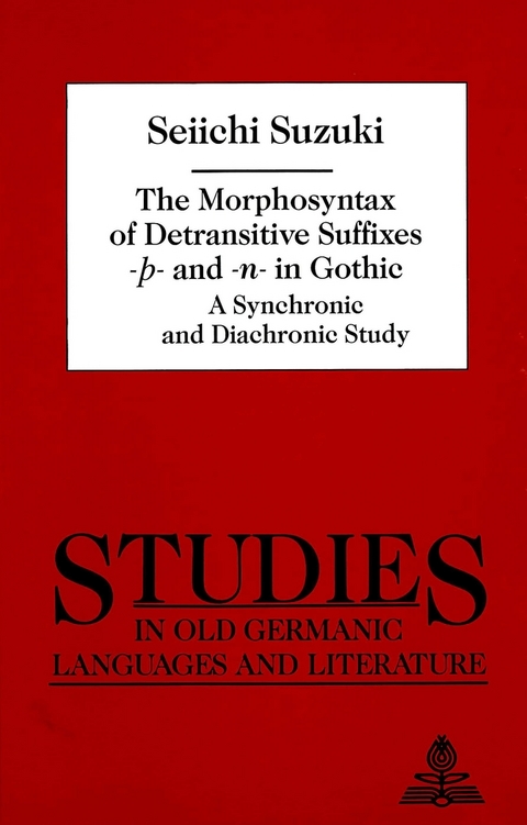 The Morphosyntax of Detransitive Suffixes -E- and -N- in Gothic - Seiichi Suzuki