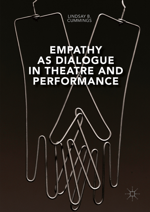 Empathy as Dialogue in Theatre and Performance - Lindsay B. Cummings