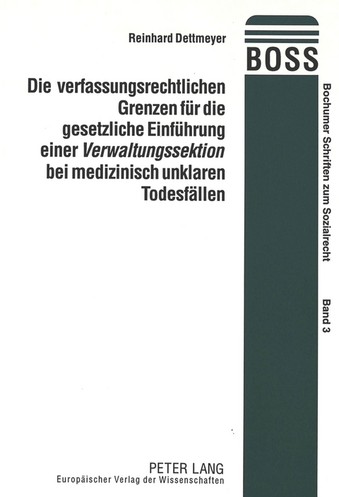 Die verfassungsrechtlichen Grenzen für die gesetzliche Einführung einer «Verwaltungssektion» bei medizinisch unklaren Todesfällen - Reinhard Dettmeyer