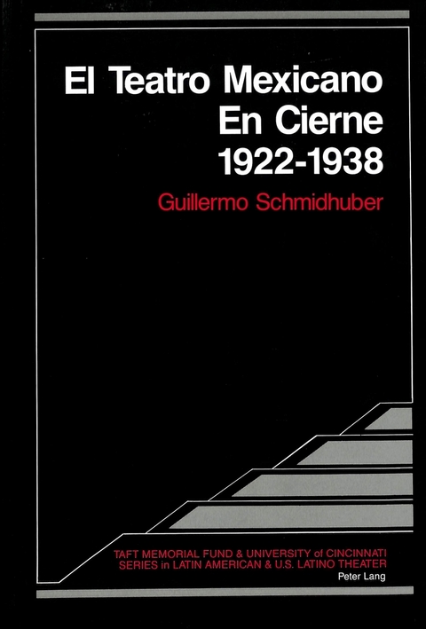 El Teatro Mexicano en Cierne 1922 - 1938 - Guillermo Schmidhuber