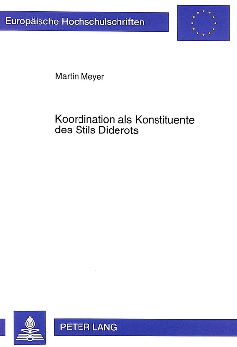 Koordination als Konstituente des Stils Diderots - Martin Meyer