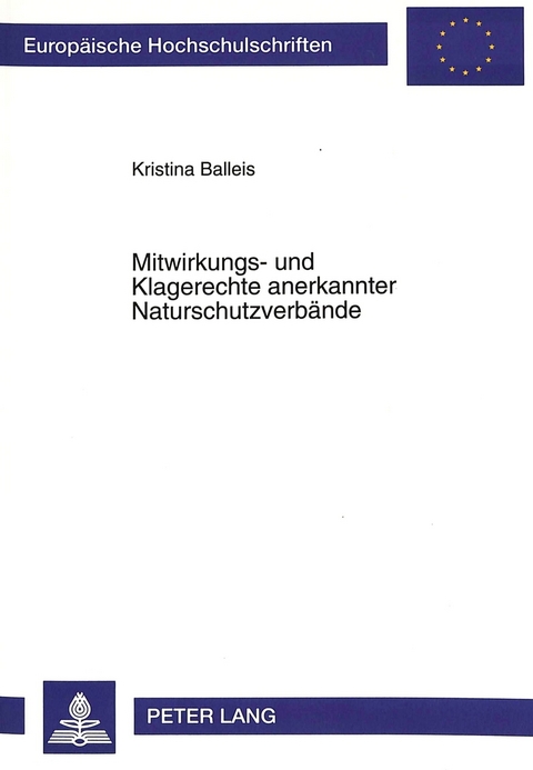 Mitwirkungs- und Klagerechte anerkannter Naturschutzverbände - Kristina Balleis