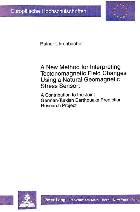 A New Method for Interpreting Tectonomagnetic Field Changes Using a Natural Geomagnetic Stress Sensor - Rainer Uhrenbacher