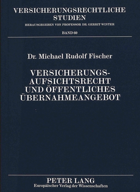 Versicherungsaufsichtsrecht und öffentliches Übernahmeangebot - Michael Fischer