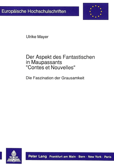 Der Aspekt des Fantastischen in Maupassants «Contes et Nouvelles» - Ulrike Mayer