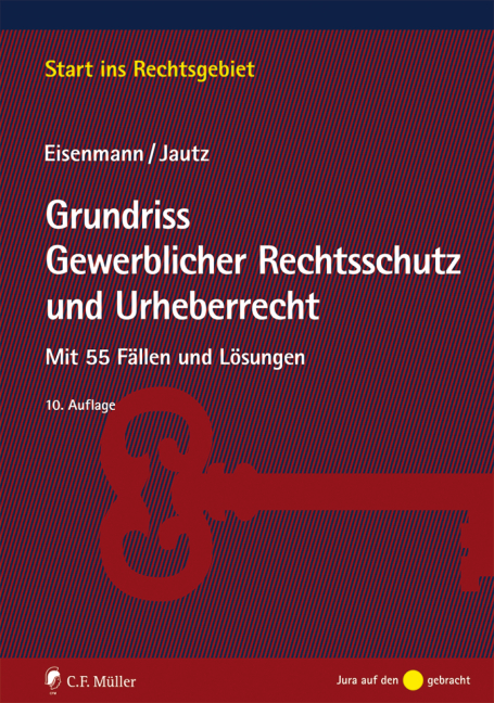 Grundriss Gewerblicher Rechtsschutz und Urheberrecht - Hartmut Eisenmann, Ulrich Jautz