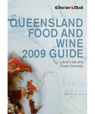 The Courier-Mail Queensland Food and Wine 2009 Guide - Lizzie Loel