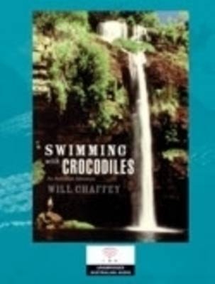 Swimming with Crocodiles: an Australian Adventure - Will Chaffey, Francis Greenslade